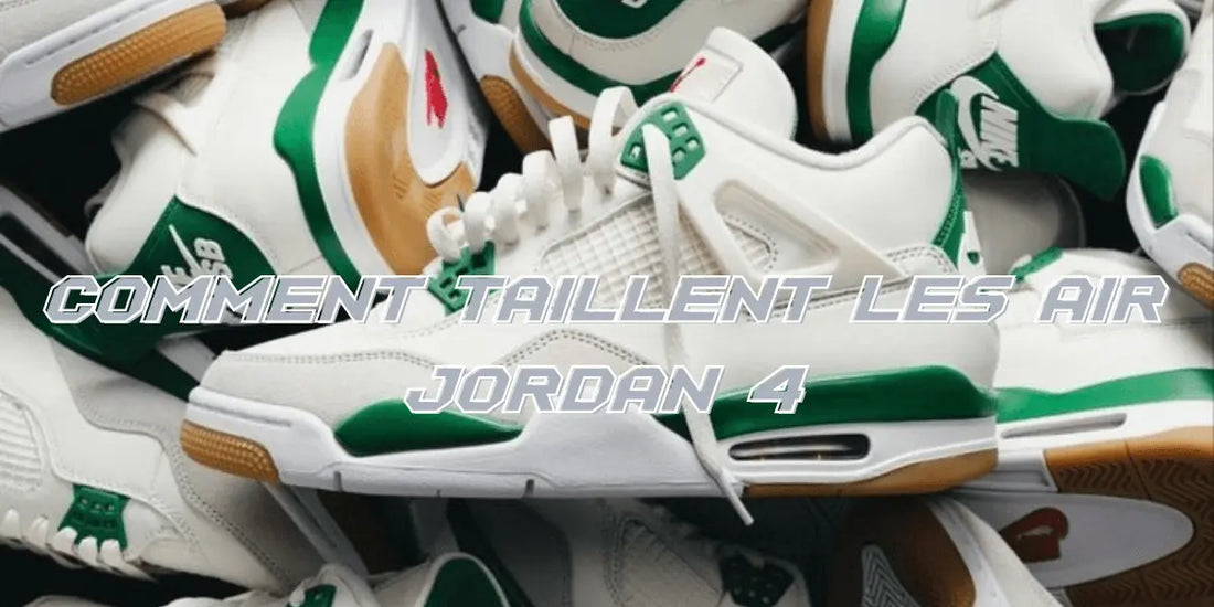 Comment taillent les Air Jordan 4 ?