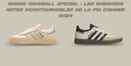 Adidas Handball Spezial : Les Sneakers Rétro Incontournables de la Fin d’Année 2024